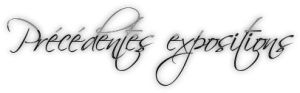Précédentes expo_2